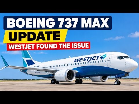 Boeing 737 MAX Update: WestJet Was First to Discover the Software Issue