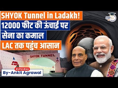 Importance of Shyok tunnel in Ladakh Explained | Ankit Agrawal Study IQ