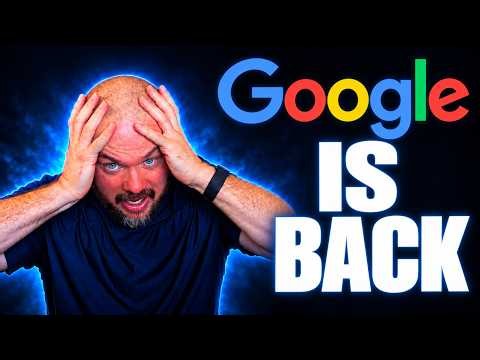 Google is SO back...