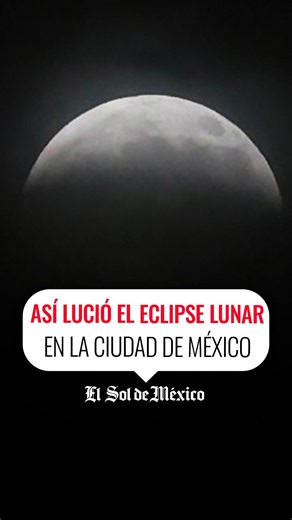 Así lució el eclipse lunar en la Ciudad de México