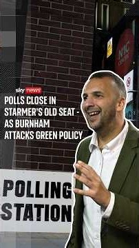 Polls close in Starmer's old seat - as Burnham attacks Green policy