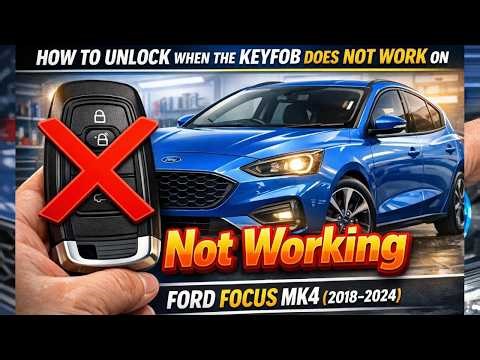 Ford Focus MK4 Key Fob Not Working? How to Unlock with Manually