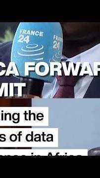 Africa Forward Summit: Navigating the nuances of data governance in Africa • FRANCE 24 English