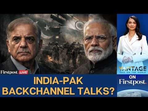 LIVE: Did India and Pakistan Hold Backchannel Talks After Operation Sindoor? | Vantage on Firstpost
