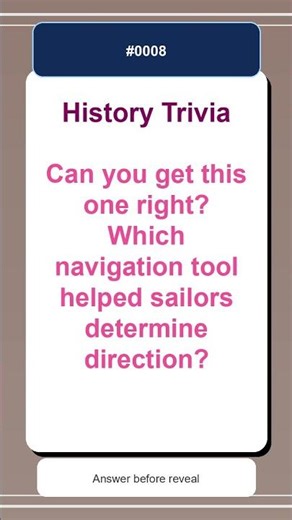 History Trivia Quiz #0008 | Can you get this one right? Which navigation tool helpe...