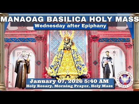 CATHOLIC MASS OUR LADY OF MANAOAG CHURCH LIVE MASS TODAY January 7, 2026 5 a.m. Holy Rosary