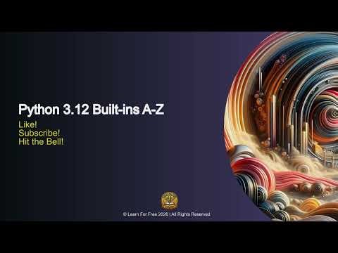Python 3.12 Built-ins A-Z | 05A