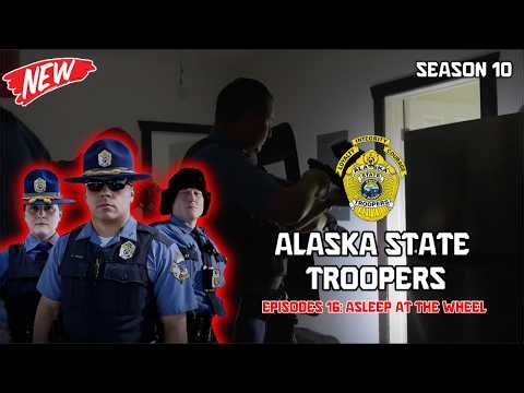 🎬Alaska State Troopers 2026 Season 10 | Episode 16: “Asleep At The Wheel” ❄️🔥| Full Episode HD 1080p