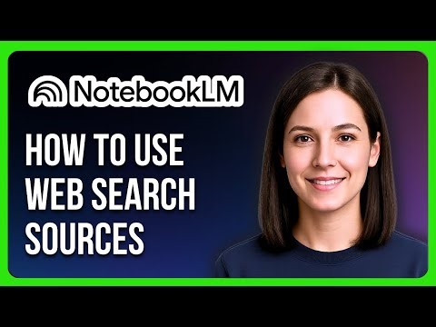 How to Use NotebookLM Web Search Sources