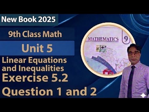Exercise 5.2 Class 9th Chapter 5 New Book Math|| Unit 5 Linear equations & Inequalities|| PCTB||