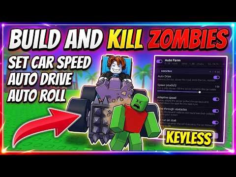 🧟 Build and Kill Zombies Script - SET CAR SPEED, AUTO DRIVE FARM (NO KEY!!)