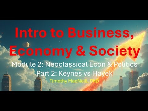 Module 2 "Neoclassical Economics & Politics" Part 2 "Keynes vs Hayek"