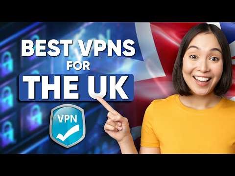 Best VPN for UK: Access Your Favorite Content Easily without Drama