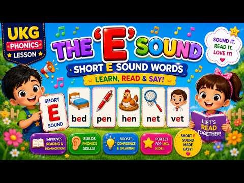 The 'E' Sound Phonics for Kids | UKG Phonics Lesson | Learn Short E Words & Sounds