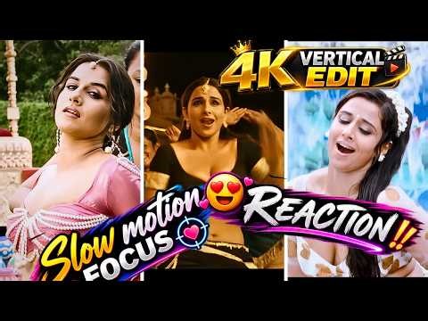 Vidya Balan Hot Beauty | 4K Vertical Edit | Ooh La La Reaction |Slow Motion Focus