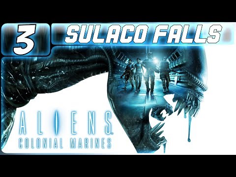 ALIENS: COLONIAL MARINES GAMEPLAY WALKTHROUGH PART 3: SULACO FALLS (PC | FPS | NO COMMENTARY)
