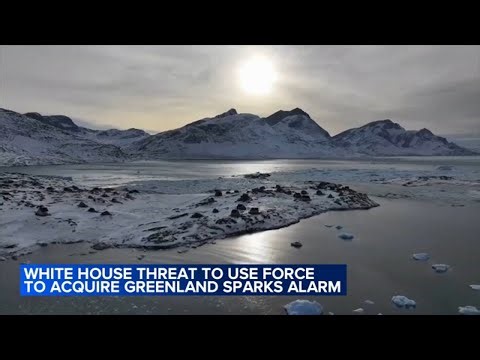 White House threat to use force to acquire Greenland sparks alarm