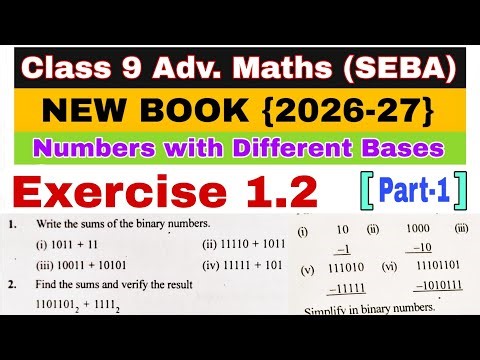 Class 9 Advanced Maths Exercise 1.2 | Numbers with Different Bases | Operations on Binary Numerals