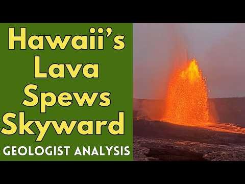 Kīlauea’s Latest Eruption Produces Spectacular Lava Fountains
