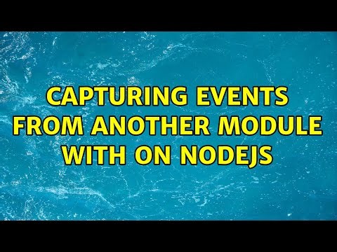Capturing events from another module with on nodejs