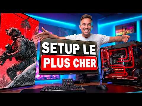 J'ai construit le Setup le PLUS CHER possible (aucune limite…)