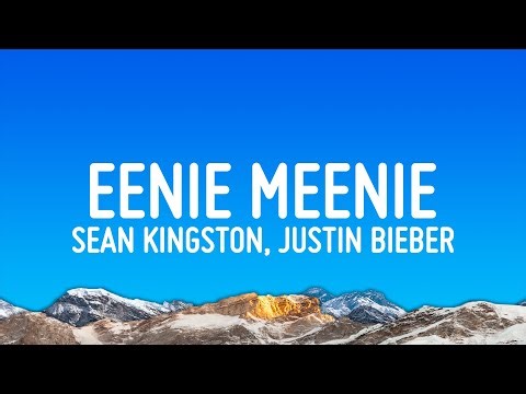 Sean Kingston, Justin Bieber - Eenie Meenie (Lyrics)