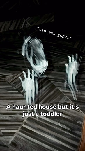 A haunted house but it’s just a toddler…