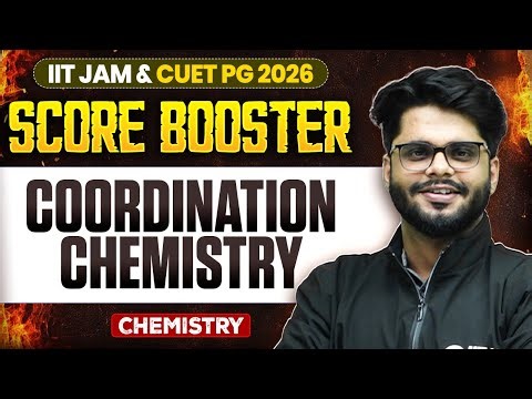 IIT JAM/CUET PG 2026 | Coordination Chemistry | IIT JAM Chemistry | IIT JAM Score Booster | PW