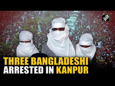 3 Bangladeshi en-route to Delhi arrested in Kanpur, investigation underway by intelligence agencies
