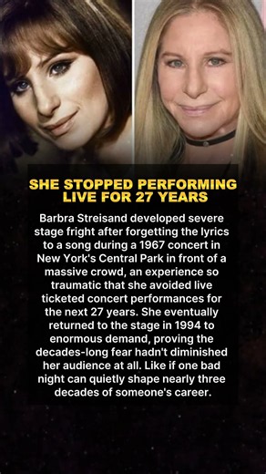 Barbra Streisand avoided live performances for 27 years after forgetting her lyrics on stage