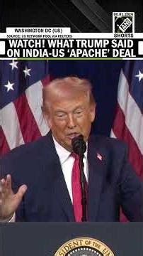 ‘PM Modi came to see me… ordered 68 Apaches’: President Trump boasts of India Defence Deals