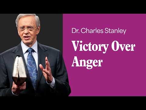 Victory Over Anger – Dr. Charles Stanley