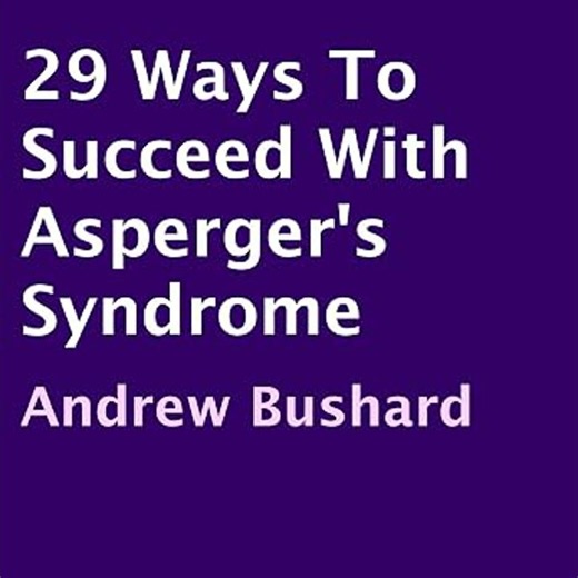 29 Ways to Succeed with Asperger's Syndrome Audiobook by Andrew Bushard