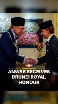 Anwar receives royal honour from Brunei ruler