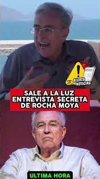 SALE A LA LUZ ENTREVISTA SECRETA DE ROCHA MOYA