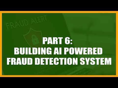 Part 7: Building AI Powered Fraud Detection System From Scratch