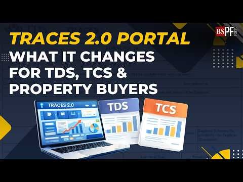 TRACES 2.0: What it changes for TDS, TCS and property buyers | Income Tax 