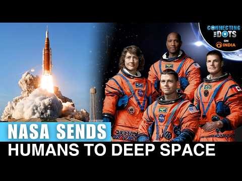Artemis II Mission Explained: NASA Sends Astronauts Into Deep Space | Connecting The Dots