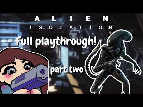 Alien Isolation — Part 2 of 5