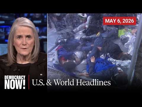 Top U.S. & World Headlines — May 6, 2026