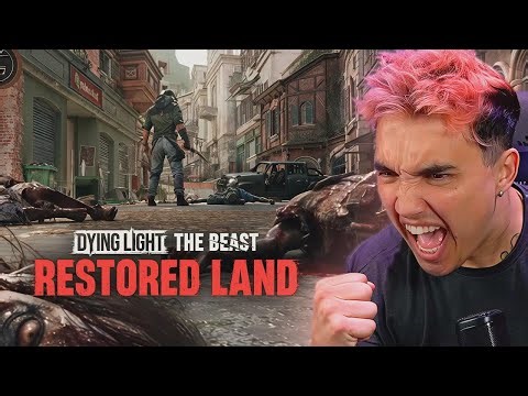 THIS CHANGES EVERYTHING 💥 Dying Light: The Beast | Restored Land