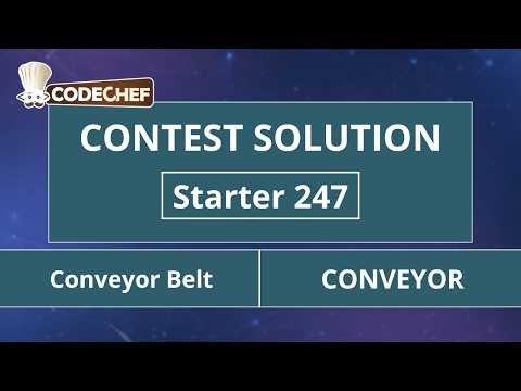 Conveyor Belt | CONVEYOR | Starter 247 | CodeChef Official Solution