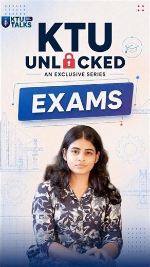 KTU Unlocked 🔓 Series 5 | KTU Exams Explained | KTU Talks