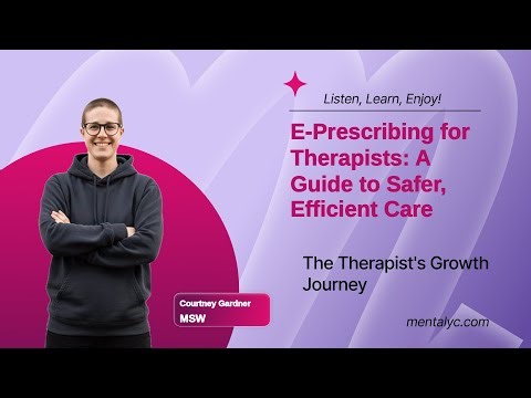 E-Prescribing for Therapists: A Guide to Safer, Efficient Care – Mentalyc Podcast