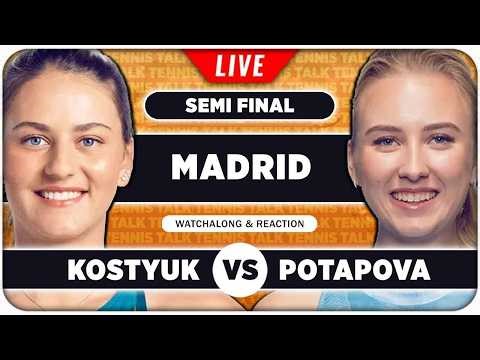 KOSTYUK vs POTAPOVA • WTA Madrid 2026 SF • LIVE Tennis Watchalong
