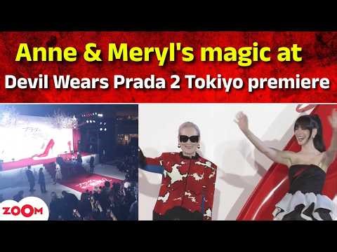 LIVE: Anne Hathaway & Meryl Streep take Tokyo by storm for ‘Devil Wears Prada 2’ | Hollywood