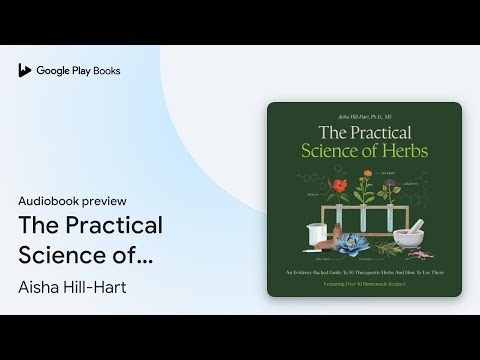 The Practical Science of Herbs: An… by Aisha Hill-Hart · Audiobook preview