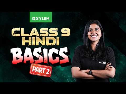 Class 9 Hindi : Basics / Part 2 | Xylem Class 9