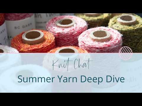 Summer Knitting Yarns Explained | Comparing Fibres for Warm Weather Knits