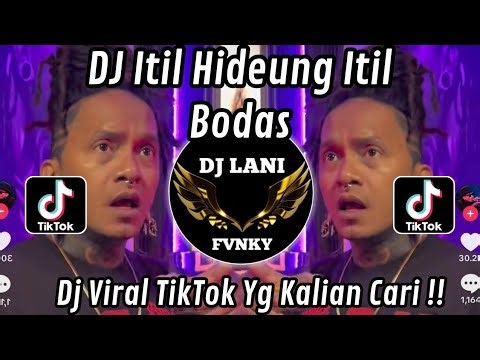DJ ITIL HIDEUNG ITIL BODAS REMIX SUNDA VIRAL TIKTOK TERBARU 2025